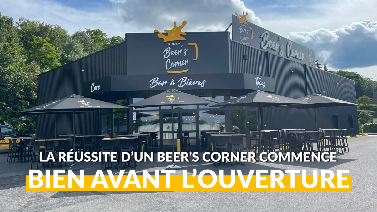 LA RÉUSSITE D'UN BEER'S CORNER COMMENCE BIEN AVANT L'OUVERTURE
