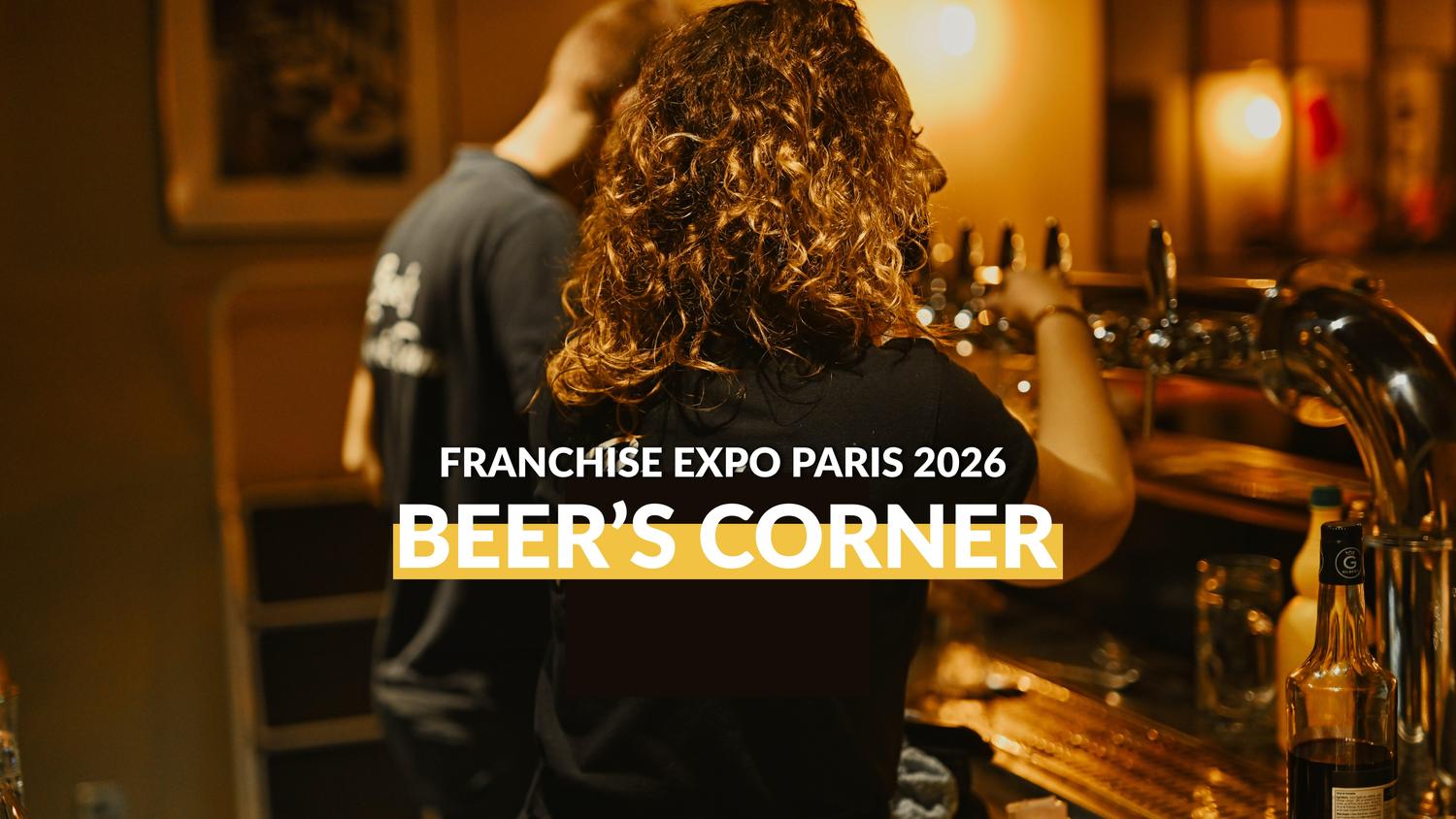 BEER'S CORNER AU FRANCHISE EXPO PARIS 2026 : ET SI C'ÉTAIT LE DÉBUT DE VOTRE AVENTURE ?