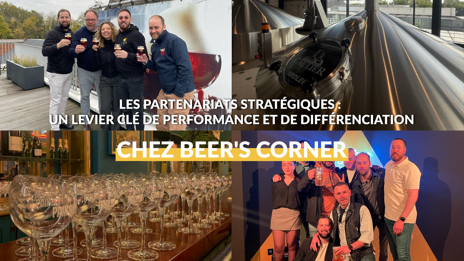 LES PARTENARIATS STRATÉGIQUES : UN ÉCOSYSTÈME STRUCTURÉ AU SERVICE DE LA PERFORMANCE CHEZ BEER'S CORNER